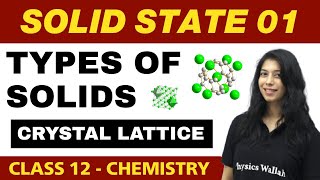 SANKALP  Class 12 Chemistry Chapter 1  Solid State 01  Types of Solids Crystal Lattice [upl. by Landmeier]