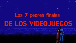 Los 7 peores finales de los videojuegos [upl. by Goss811]