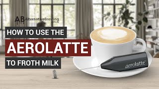 How To Use the AeroLatte To Froth Milk [upl. by Teodoor]