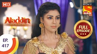 Aladdin  Ep 417  Full Episode  20th March 2020 [upl. by Olivero]