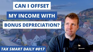 Can I Offset My Income with Bonus Depreciation Tax Smart Daily 017 [upl. by Ingold]