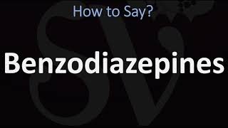 How to Pronounce Benzodiazepines CORRECTLY [upl. by Tneciv510]