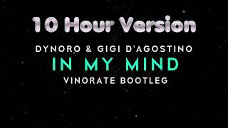 Dynoro amp Gigi D’Agostino  In My Mind  10 HOUR VERSION [upl. by Nesbitt515]