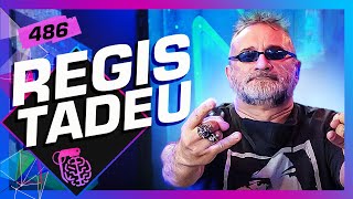 REGIS TADEU  Inteligência Ltda Podcast 486 [upl. by Sicular]