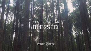 LYRICS Blessed  Daniel Caesar [upl. by Anna-Diane]