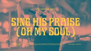 Sing His Praise Again Oh My Soul  Bethel Music amp Jenn Johnson [upl. by Selia434]