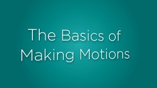 The Basics of Making Motions [upl. by Gertrudis]