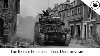 Battlefield  The Battle For Caen  Full Documentary [upl. by Eat113]