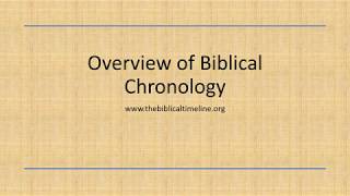 Overview of Biblical Chronology [upl. by Zeitler]