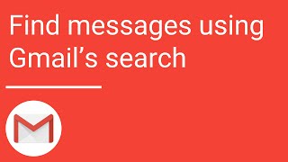 Gmail Find messages using Gmails search [upl. by Anelrahc]