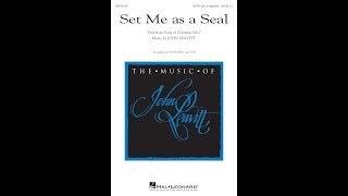 Set Me as a Seal SATB Choir  by John Leavitt [upl. by Lerat]