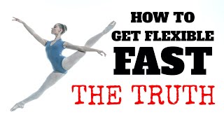 HOW TO GET FLEXIBLE FAST  THE TRUTH NOBODY TELLS YOU ABOUT [upl. by Dowzall247]