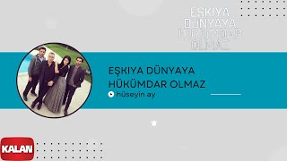 Eşkıya Dünyaya Hükümdar Olmaz feat Hüseyin Ay I Orijinal Dizi Müzikleri © 2016 Kalan Müzik [upl. by Aisac]