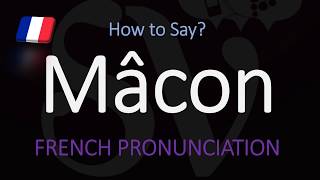 How to Pronounce Mâcon French Burgundy Wine Pronunciation [upl. by Harty]