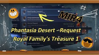 Mir4  Phantasia Desert Request  Royal Familys Treasure1 Full Walkthrough Guide [upl. by Heyes]