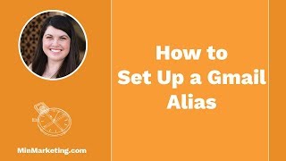 How to Set Up a Gmail Alias [upl. by Nalniuq590]