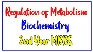 Regulation of Metabolism  Lippincott Biochemistry  Biochemistry 2nd year MBBS [upl. by Nomyt]