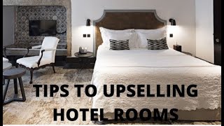 TIPS TO UPSELLING HOTEL ROOMS [upl. by Ibmab282]