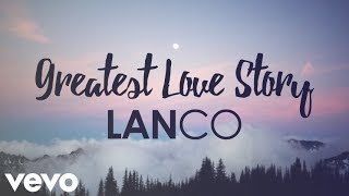 LANCO  Greatest Love Story Lyrics [upl. by Sirmons]