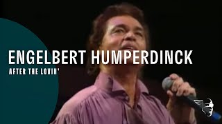 Engelbert Humperdinck  After The Lovin Engelbert Live [upl. by Edee733]