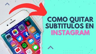 COMO QUITAR SUBTITULOS EN INSTAGRAM ✅ [upl. by Hunger]