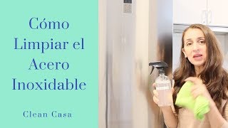 Como Limpiar el Acero Inoxidable  Clean Casa [upl. by Fleck]