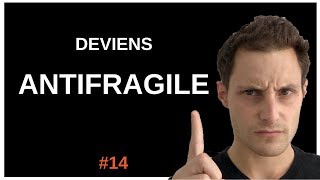 Ce concept INCROYABLE  DEVENIR ANTIFRAGILE [upl. by Dnalyar]