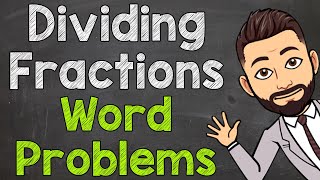 Dividing Fractions Word Problems  Fraction Word Problems [upl. by Hudgens964]