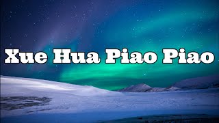 Xue Hua Piao Piao with Lyrics English translation [upl. by Rosco]