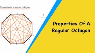 Regular Octagon Properties Sides Corners Diagonals Lines Of Symmetry Rotational Symmetry [upl. by Nuriel335]