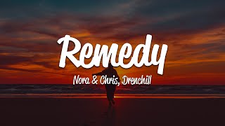 Nora amp Chris Drenchill  Remedy Lyrics [upl. by Bina]