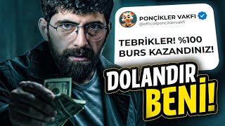 quotDOLANDIR BENİquot SAHTE BURS DOLANDIRICILARI [upl. by Donella]