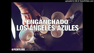 LOS ANGELES AZULES ✘ ENGANCHADO ✘ REMIX FIESTERO ✘ PECHITO REMIX 🎺 [upl. by Valerye]