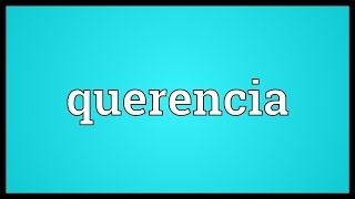 Querencia Meaning [upl. by Yrannav]