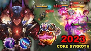 DYRROTH CORE 2023 MUST HAVE ITEMS  BRUTAL DAMAGE IS THE KEY  MLBB [upl. by Sonstrom]