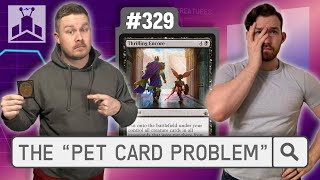 The Pet Card Problem  EDHRECast 329 [upl. by Eniaj]