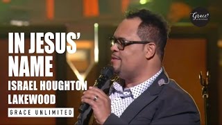 In Jesus Name  Israel Houghton live at Lakewood Church [upl. by Toll304]