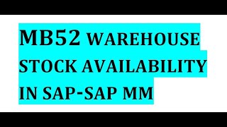 How to check WAREHOUSE stock availibility in SAP MM using T Code MB52 [upl. by Etnor165]