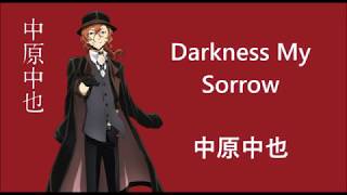 Chuuya Character Song  Darkness my Sorrow  Japanese Romaji and English Lyrics [upl. by Bunnie]