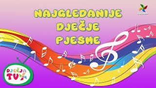 Najgledanije dječje pjesme [upl. by Rubie329]