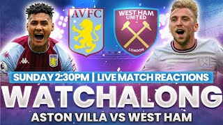 Aston Villa vs West Ham  Live Watchalong [upl. by Levon340]