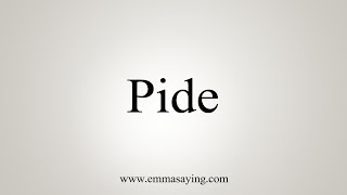 How To Say Pide [upl. by Abdel]