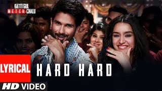 Hard Hard With Lyrics  Batti Gul Meter Chalu  Shahid K Shraddha K  Mika S Sachet T Prakriti K [upl. by Alket]