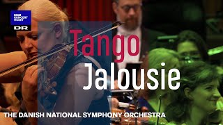 Tango Jalousie  Danish National Symphony Orchestra Live [upl. by Ahseiyt]