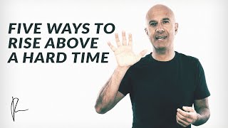 Five Ways to Rise Above a Hard Time  Robin Sharma [upl. by Graf231]