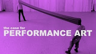 The Case for Performance Art  The Art Assignment  PBS Digital Studios [upl. by Ytirev]