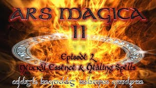 Lets Play Ars Magica II  2  Neutral Essence amp Healing Spells [upl. by Curtice]