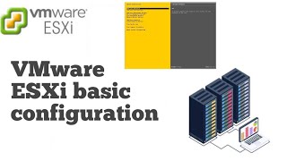 VMware ESXi basic configuration [upl. by Eiramassenav833]