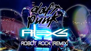 Daft Punk  Robot Rock Alex S Remix [upl. by Yelsha]