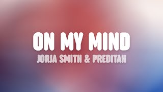 Jorja Smith amp Preditah  On My Mind Lyrics [upl. by Anikat]